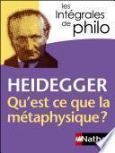 Télécharger le livre libro Intégrales De Philo - Heidegger, Qu'est-ce Que La Métaphysique?